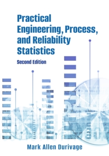 Practical Engineering, Process, and Reliability Statistics