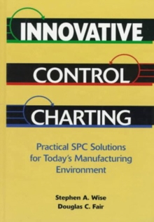 Innovative Control Charting : Practical SPC Solutions for Today's Manufacturing Environment