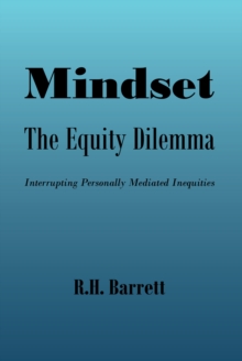 Mindset : The Equity Dilemma Interrupting Personally Mediated Inequities