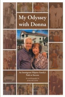 My Odyssey with Donna : An Immigrant Filipino Family's Path to Success