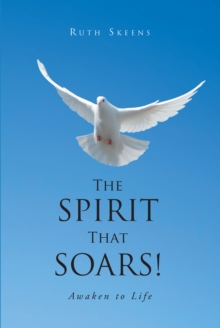 The Spirit that Soars : Awaken to Life