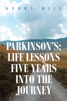 Parkinson's: Life Lessons Five Years into the Journey