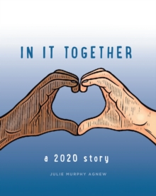 In It Together : A 2020 Story