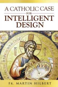 Catholic Case for Intelligent Design