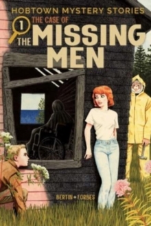 Hobtown Mystery Stories Vol. 1 : The Case Of The Missing Men