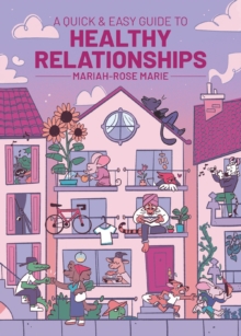 A Quick & Easy Guide to Healthy Relationships