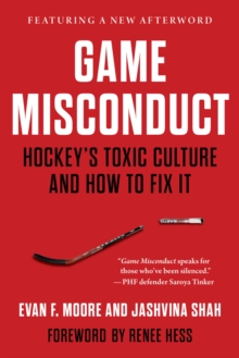 Game Misconduct : Hockey's Toxic Culture and How to Fix It