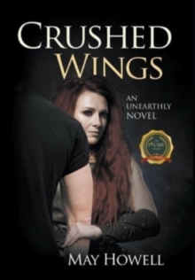 Crushed Wings : An Unearthly Novel