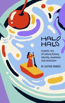 Halo-Halo : A poetic mix of culture, history, identity, revelation, and revolution