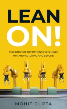 Lean On! : Evolution of Operations Excellence with Digital Transformation in Manufacturing and Beyond