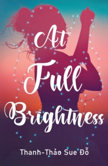 At Full Brightness : A Novel