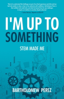 I'm Up To Something : STEM Made Me