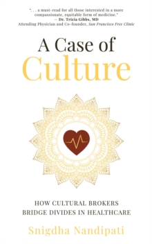 A Case of Culture : How Cultural Brokers Bridge Divides in Healthcare