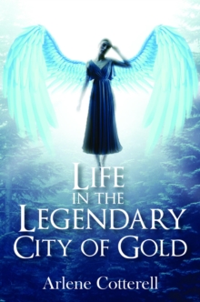 Life in the Legendary City of Gold