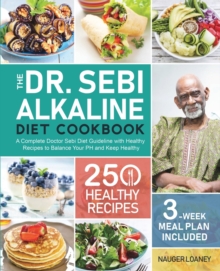 The Dr. Sebi Alkaline Diet Cookbook