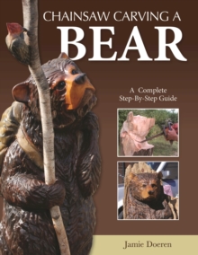 Chainsaw Carving a Bear : A Complete Step-By-Step Guide