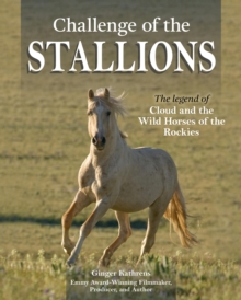 Challenge of the Stallions : The Legend of Cloud and the Wild Horses of the Rockies