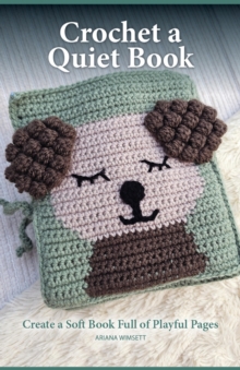 Fox Chapel Publishing Crochet A Quiet Book , Create A Soft Book Full Of Playful Pages