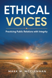 Ethical Voices : Practicing Public Relations with Integrity