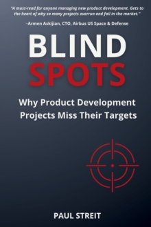 Blind Spots : Why Product Development Projects Miss Their Targets