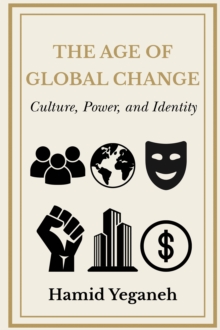 The Age of Global Change : Culture, Power, and Identity