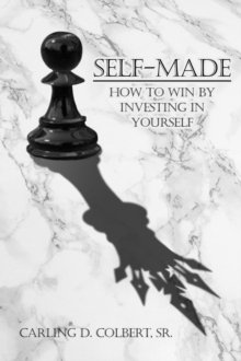 Self-Made : How to Win by Investing in Yourself