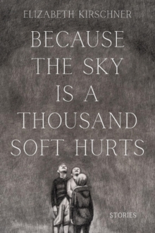 Because the Sky is a Thousand Soft Hurts