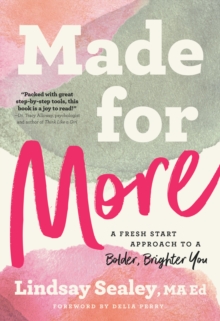 Made for More : A Fresh Start Approach to a Bolder, Brighter You