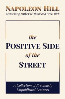 The Positive Side of the Street : A Collection of Previously Unpublished Lectures