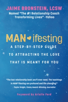 MAN*ifesting: A Step-by-Step Guide to Attracting the Love That Is Meant for You