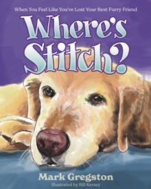 Where's Stitch? : When You've Lost Your Best Furry Friend