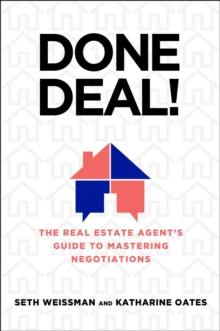 Done Deal! : The Real Estate Agent's Guide to Mastering Negotiations