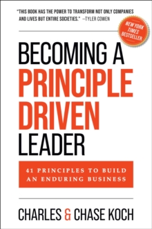 Becoming a Principle-Driven Leader : 41 Principles to Build an Enduring Business