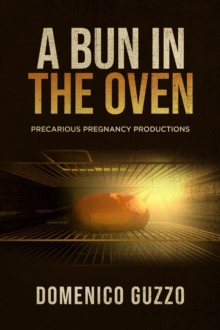 A Bun in the Oven : Precarious Pregnancy Productions