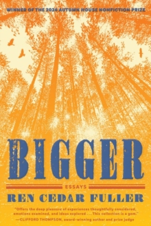 Bigger : Essays