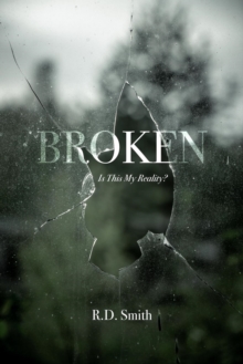 Broken : Is This My Reality?