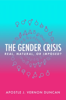 The Gender Crisis : Real, Natural, or Imposed?