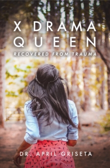 X Drama Queen : Recovered from Trauma