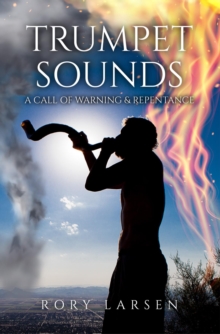 Trumpet Sounds : A Call of Warning & Repentance