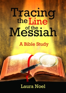 Tracing the Line of the Messiah : A Bible Study