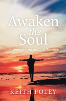 Awaken the Soul : Encouragement for Life's Journey