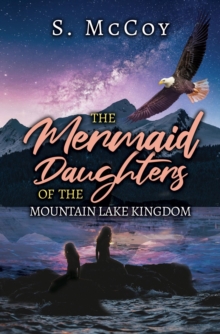 The Mermaid Daughters of the Mountain Lake Kingdom