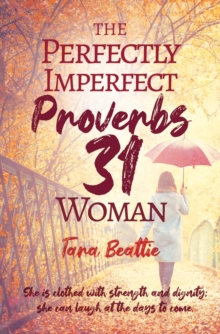 The Perfectly Imperfect Proverbs 31 Woman