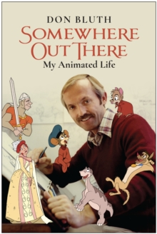 Somewhere Out There : My Animated Life