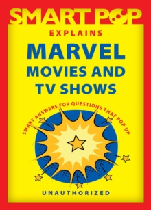 Smart Pop Explains Marvel Movies And TV Shows