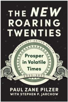 The New Roaring Twenties : Prosper in Volatile Times