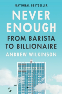 Never Enough : From Barista to Billionaire