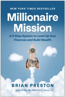 BenBella Books Millionaire Mission , A 9-Step System To Level Up Your Finances And Build Wealth