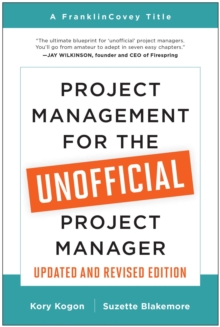 Project Management For The Unofficial Project Manager (Updated And Revised Edition)