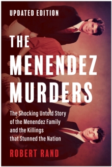 The Menendez Murders, Updated Edition : The Shocking Untold Story Of The Menendez Family And The Killings That Stunned The Nation